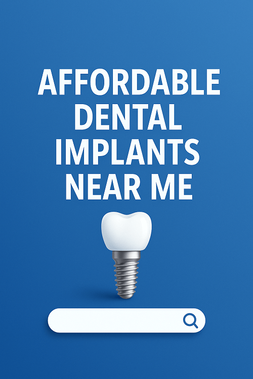 Affordable dental implants near me
